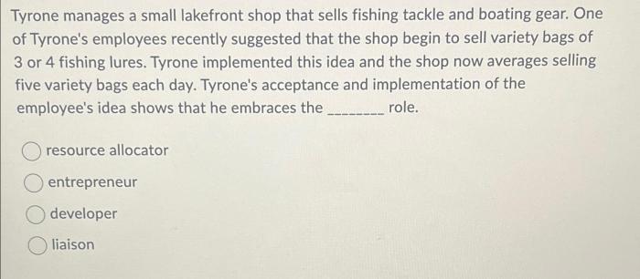 Tyrone manages a small lakefront shop